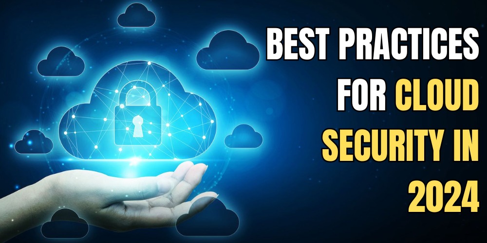 Best Practices for Cloud Security in 2024 | Safeguard Your Data