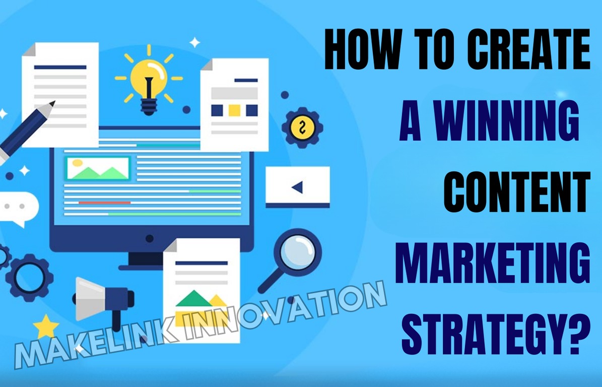 How to Create a Winning Content Marketing Strategy | Makelink Innovation